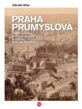 Mka Zdenk Praha prmyslov - Rozvoj prask prmyslov aglomerace do zniku Rakouska-Uherska