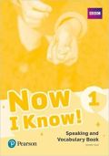 PEARSON Education Limited Now I Know! 1 Speaking and Vocabulary Book