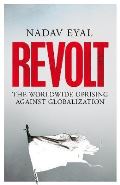 Pan Macmillan Revolt : The Worldwide Uprising Against Globalization