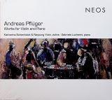 Neos Andreas Pflger: Works for Violin and Piano