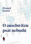 tengl Petr O auschwitzu pst nebudu