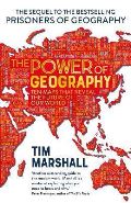 Elliott & Thompson Limited The Power of Geography : Ten Maps That Reveals the Future of Our World