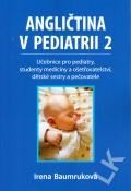 Baumrukov Irena Anglitina v pediatrii 2 - Uebnice pro pediatry, studenty medicny a oetovatelstv, dtsk sestry