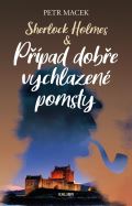 Macek Petr Sherlock Holmes  Ppad dobe vychlazen pomsty