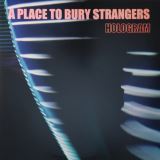 A Place To Bury Strangers Hologram (Coloured)