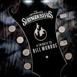 Infamous Stringdusters A Tribute To Bill Monroe