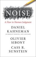 Kahneman Daniel Noise : A Flaw in Human Judgment