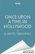 Orion Publishing Co Once Upon a Time in Hollywood : The First Novel By Quentin Tarantino