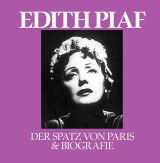 Piaf Edith Der Spatz von Paris + Biografie