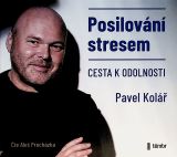 Kol Pavel Posilovn stresem - Cesta k odolnosti - audioknihovna