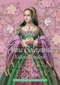 Weirová Alison Anna Boleynová: Králova posedlost