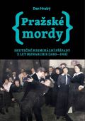 Hrub Dan Prask mordy 1 - Skuten kriminln ppady z let monarchie (1880-1918)