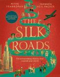 Bloomsbury The Silk Roads: The Extraordinary History that created your World  Illustrated Edition