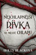 Black Holly Nejchladnj dvka ve mst chladu