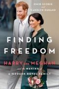 HarperCollins Publishers Finding Freedom : Harry and Meghan and the Making of a Modern Royal Family