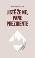 Petrkl Jist e ne, pane prezidente