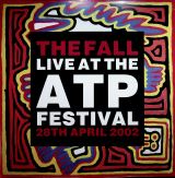 Fall Live At The ATP Festival - 28th April 2002 (Limited)