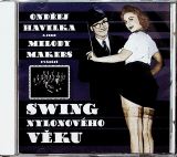 Havelka Ondřej; Melody Makers - Swing nylonového věku