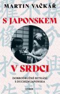 Universum S Japonskem v srdci: Dobrodrun setkn s duchem Japonska