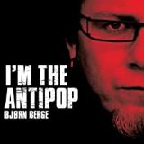 Berge Bjorn I Am The Antipop