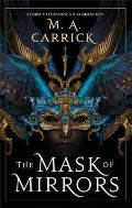 Carrick M. A. The Mask of Mirrors : Rook and Rose 1