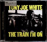 White Tony Joe - Train I'm On