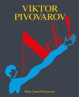 Arbor vitae societas ACH! ivot a dlo Viktora Pivovarova