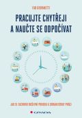 Grada Pracujte chyteji a naute se odpovat - Jak si zachovat duevn pohodu a zorganizovat prci