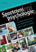 Grada Sportovn psychologie - Prvodce teori a prax pro mlad sportovce, jejich rodie a trenry