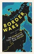 Ebury Publishing Border Wars: The Conflicts That Will Define Our Future