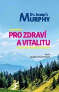 Murphy Joseph Pro zdrav a vitalitu - kola pozitivnho mylen