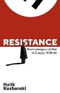 Penguin Books Ltd Resistance : The Underground War in Europe, 1939-1945