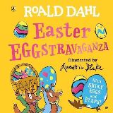 Dahl Roald Roald Dahl: Easter EGGstravaganza