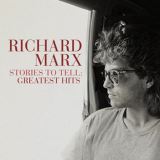 Marx Richard Stories To Tell: Greatest Hits