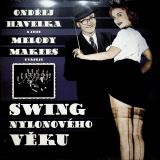 Havelka Ondřej; Melody Makers - Swing nylonového věku