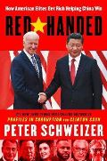 Schweizer Peter Red-Handed : How American Elites Get Rich Helping China Win