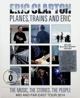 Clapton Eric Planes, Trains And Eric: The Music, The Stories, The People - Mid And Far East Tour 2014