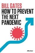 Penguin Books Ltd How To Prevent the Next Pandemic