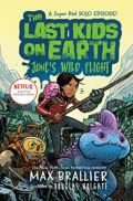 Brallier Max The Last Kids on Earth: Junes Wild Flight