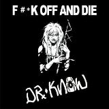 Dr. Know Fuck Off And Die