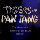 Tygers Of Pan Tang Wreck-Age / Burning In The Shade 1985-1987