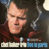 Baker Chet Live In Paris: The Radio France Recordings 1983-1984 (Limited Deluxe Edition Numbered 3LP)