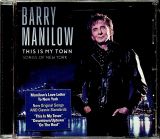 Manilow Barry This Is My Town - Songs Of New York