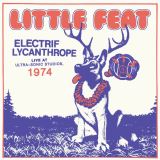Little Feat Electrif Lycanthrope - Live At Ultra-Sonic Studios, 1974
