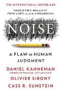 Kahneman Daniel Noise: A Flaw in Human Judgment