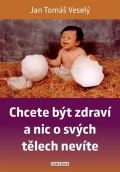 Fontna Chcete bt zdrav a nic o svch tlech nevte