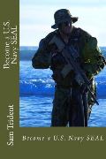 Createspace Independent Publishing Platf Become a U.S. Navy SEAL