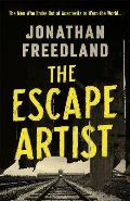 Freedland Jonathan The Escape Artist : The Man Who Broke Out of Auschwitz to Warn the World