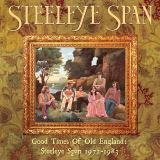 Steeleye Span Good Times Of Old England: Steeleye Span 1972-1983
