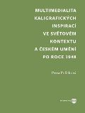 Univerzita Karlova, Filozofick fakulta Multimedialita kaligrafickch inspirac ve svtovm kontextu a eskm umn po roce 1945